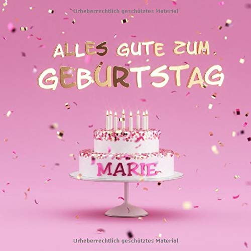 Alles Gute Zum Geburtstag Marie: Kindergeburtstag Gästebuch zum Eintragen von Mitteilungen, Bildern und Fotos - Rosa Edition