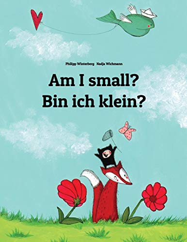 Am I small? Bin ich klein?: Children's Picture Book English-German (Bilingual Edition)