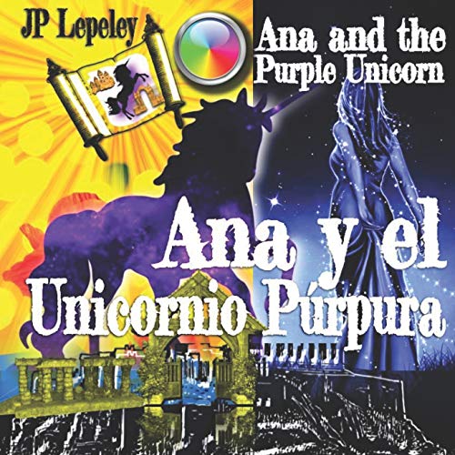 Ana y el Unicornio Púrpura: Ana and the Purple Unicorn: 1 (The Lost City of Teyuna)