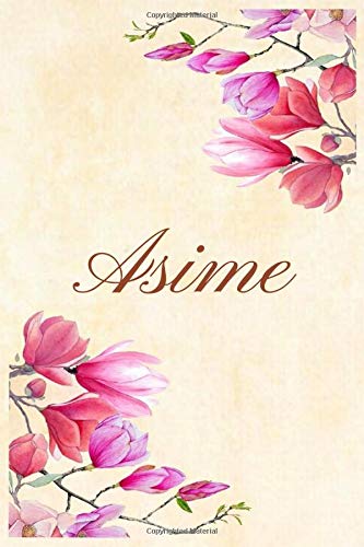 asime: Personalized Notebook, lined journal, Floral design, Birthday Gift For Women & Girl, 6*9inch, 120page, Composition book