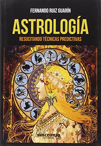 Astrología. Resucitando Técnicas Predictivas