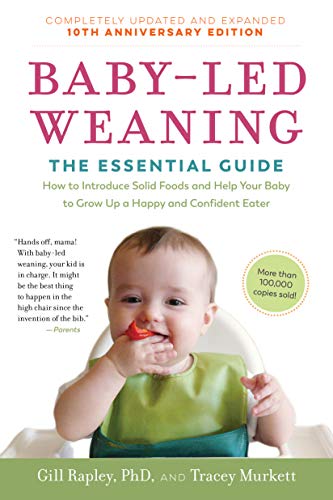 BABY-LED WEANING COMPLETELY UP: The Essential Guide--How to Introduce Solid Foods and Help Your Baby to Grow Up a Happy and Confident Eater