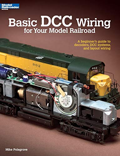 Basic DCC Wiring for Your Model Railroad: A Beginner's Guide to Decoders, DCC Systems, and Layout Wiring (Basic Series)