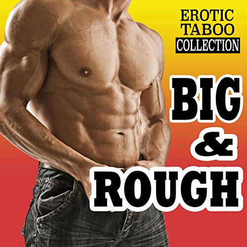 BIG & ROUGH (Erotic Stories Hot Explicit Taboo Box Set Collection) (English Edition)