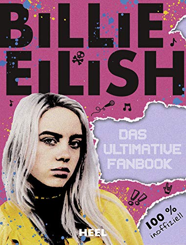 Billie Eilish: Das ultimative Fanbook: 100% inoffiziell (German Edition)