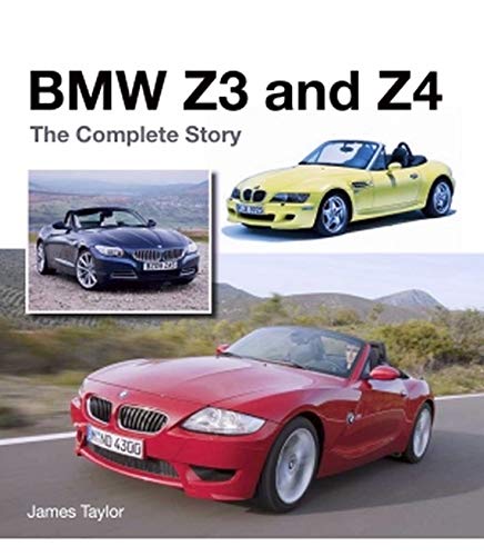 BMW Z3 and Z4: The Complete Story BMW Z3 and Z4: The Complete Story