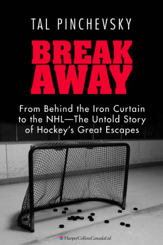 Breakaway: From Behind the Iron Curtain to the NHL—The Untold Story of Hockey's Great Escapes (English Edition)