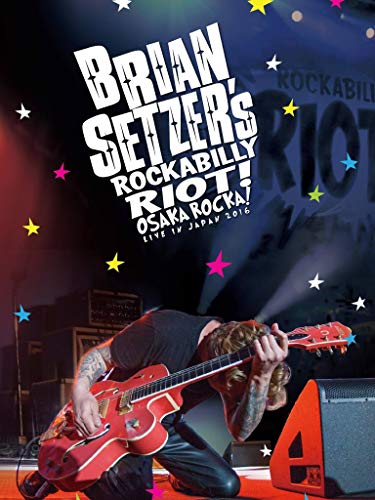 Brian Setzer - Brian Setzer's Rockabillity Riot! Osaka Rocka Live in Japan 2016