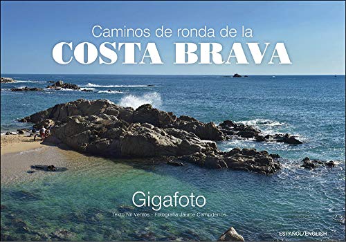 Caminos de ronda de la Costa Brava. GIGAFOTO (ESP) (Gigafoto. Format XL: Din A4)
