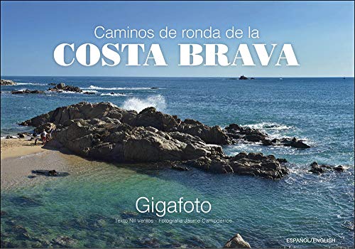 Caminos de ronda de la Costa Brava. GIGAFOTO (ESP) (Gigafoto. Format XL: Din A4) Caminos de ronda de la Costa Brava. GIGAFOTO (ESP) (Gigafoto. Format XL: Din A4)