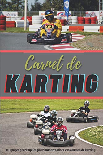 Carnet de karting: Carnet à remplir de 101 pages / Papier blanc prérempli de 6" X 9" / Pour noter tous vos résultats de courses de karting / Se ... format / parfaitement espacé pour l'écriture.