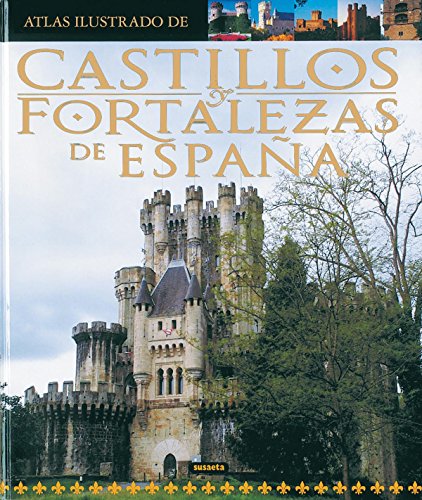 Castillos y fortalezas de España (Atlas Ilustrado)