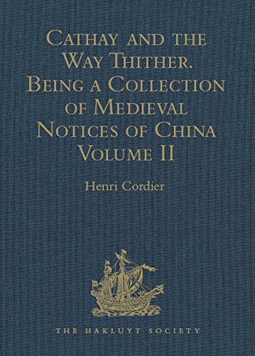 Cathay and the Way Thither. Being a Collection of Medieval Notices of China: New Edition. Volume II: Odoric of Pordenone (Hakluyt Society, Second Series Book 33) (English Edition)