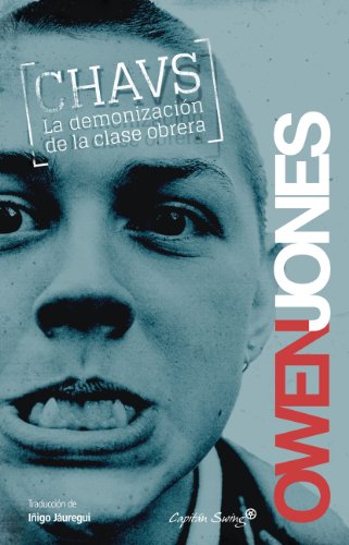 Chavs. La Demonización De La Clase Obrera - 3ª Edición (Entrelíneas) Chavs. La Demonización De La Clase Obrera - 3ª Edición (Entrelíneas)