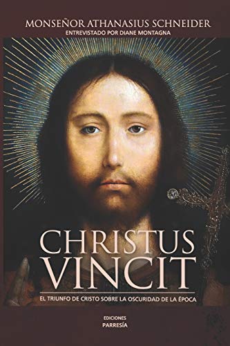 CHRISTUS VINCIT: El triunfo de Cristo sobre la oscuridad de la Iglesia CHRISTUS VINCIT: El triunfo de Cristo sobre la oscuridad de la Iglesia