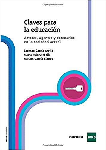 Claves para La Educacion: Actores, agentes y escenarios en la sociedad actual.: 3 (Obras Básicas - UNED)
