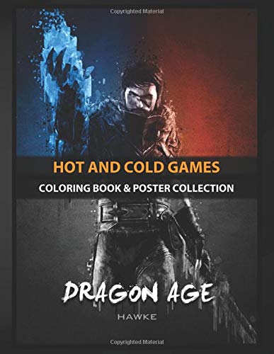 Coloring Book & Poster Collection: Hot And Cold Games Hawke Of Dragon Age With Acrylic Effects Gaming