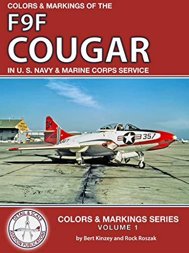 Colors & Markings of the F9F Cougar in U. S. Navy and Marine Corps Service (Colors & Markings Series Book 1) (English Edition)