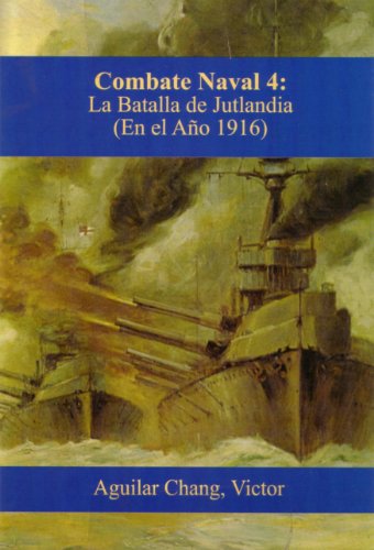 Combate-Naval 4: La Batalla de Jutlandia (1916 d.C.)