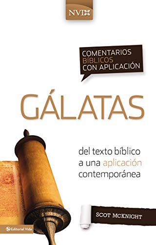 Comentario biblico con aplicacion NVI Galatas: Del texto biblico a una aplicacion contemporanea: del Texto Bíblico a Una Aplicación Contemporánea (Comentarios Biblicos Con Aplicacion NVI)