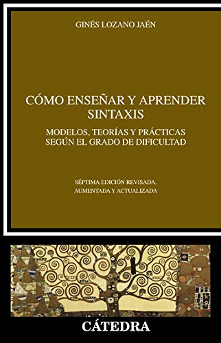Cómo enseñar y aprender sintaxis Cómo enseñar y aprender sintaxis