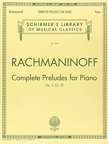 Complete Preludes, Op. 3, 23, 32: Piano Solo: G. Schirmer’s Library of Musical Classics