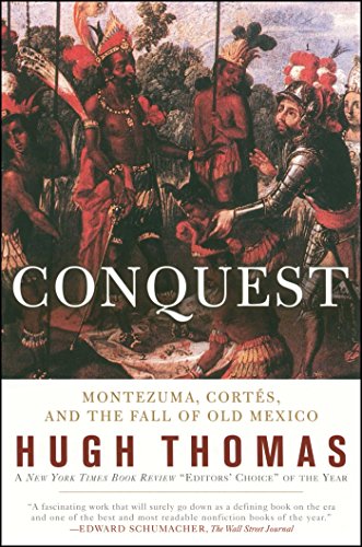 Conquest: Cortes, Montezuma, and the Fall of Old Mexico (English Edition)
