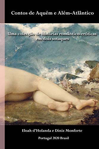 Contos de Aquém e Além-Atlântico: Uma colecção de histórias romântico-eróticas em dois sotaques