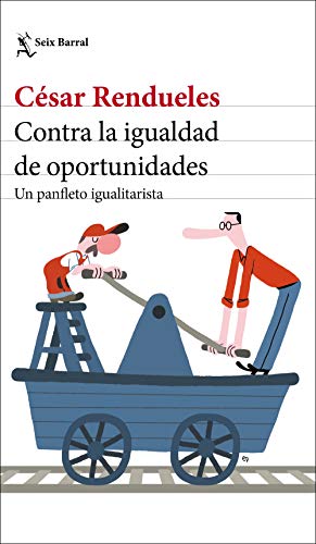 Contra la igualdad de oportunidades: Un panfleto igualitarista (Los Tres Mundos) Contra la igualdad de oportunidades: Un panfleto igualitarista (Los Tres Mundos)