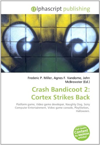 Crash Bandicoot 2: Cortex Strikes Back Crash Bandicoot 2: Cortex Strikes Back