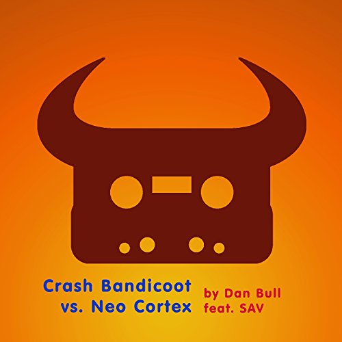 Crash Bandicoot vs. Neo Cortex (feat. SAV) [Explicit]