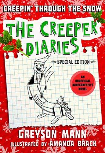 Creepin' Through the Snow: The Creeper Diaries, An Unofficial Minecrafter's Novel, Special Edition: 6