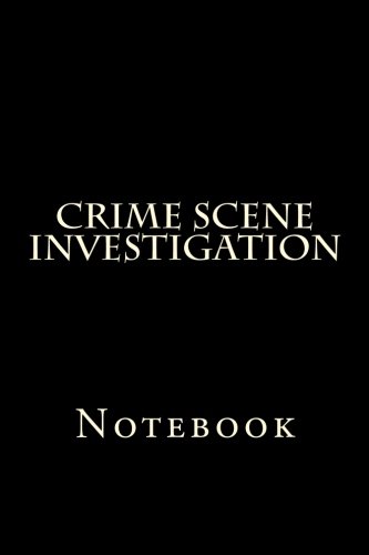 Crime Scene Investigation: Notebook, 150 lined pages, softcover, 6 x 9