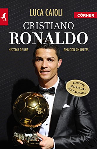 Cristiano Ronaldo: Historia de una ambición sin límites: Historia de una Ambicion Sin Limites (Deportes (corner))