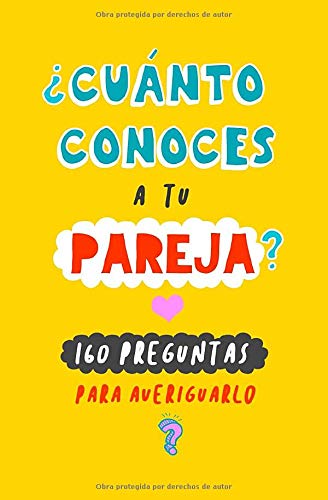 ¿Cuánto conoces a tu pareja?: 160 preguntas para averiguarlo. Un regalo para parejas original y divertido. Libro de preguntas para parejas. Regalo de ... para novios. Regalo para parejas originales ¿Cuánto conoces a tu pareja?: 160 preguntas para averiguarlo. Un regalo para parejas original y divertido. Libro de preguntas para parejas. Regalo de ... para novios. Regalo para parejas originales