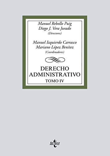 Derecho administrativo: Tomo IV (Derecho - Biblioteca Universitaria de Editorial Tecnos)