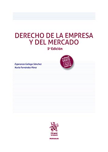 Derecho De La Empresa y del mercado 5ª Edición 2020 (Manuales de Derecho Civil y Mercantil) Derecho De La Empresa y del mercado 5ª Edición 2020 (Manuales de Derecho Civil y Mercantil)