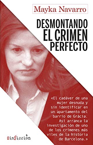 Desmontando el crimen perfecto: 4 (SinFicción) Desmontando el crimen perfecto: 4 (SinFicción)