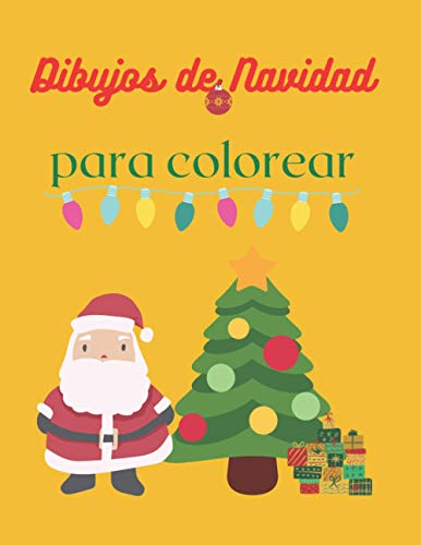 DIBUJOS DE NAVIDAD PARA COLOREAR: Libro de 47 páginas para colorear tema "Navidad" para niños - Dibujos lindos y sencillos.