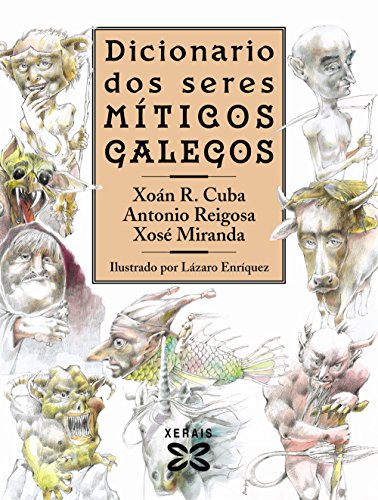 Dicionario dos seres míticos galegos (Grandes Obras - Edicións Singulares)