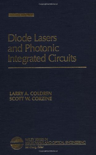 Diode Lasers and Photonic Integrated Circuits (Wiley Series in Microwave and Optical Engineering Book 43) (English Edition)