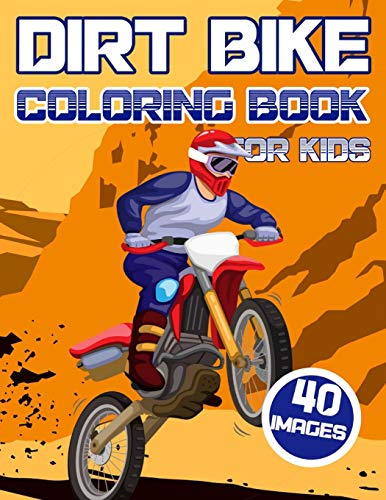 Dirt Bike Coloring Book for Kids: Madness Racer Magazine for Boys and Girls with Off Road Vehicles , Motocross Action Bikes , Sports Motocycles and More
