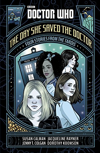 Doctor Who: The Day She Saved the Doctor: Four Stories from the TARDIS (English Edition)