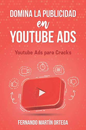 Domina la Publicidad en Youtube Ads: Youtube Ads para Cracks