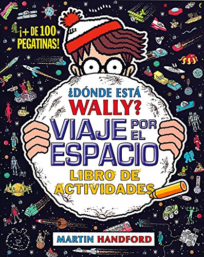 ¿Dónde está Wally? Viaje por el espacio. Libro de actividades (Colección ¿Dónde está Wally?): (¡Con + de 100 pegatinas!)