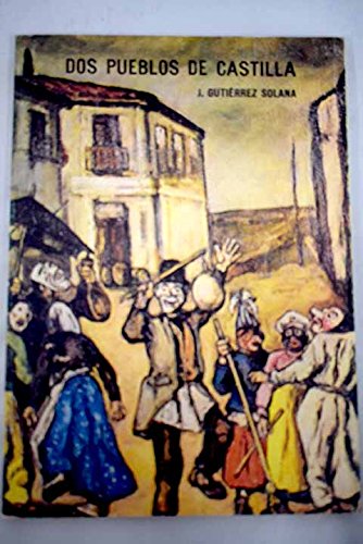 DOS PUEBLOS DE CASTILLA (Barcelona, 1984) Edicion de 1000 ejemplares que reproduce la publicada en Madrid, 1924