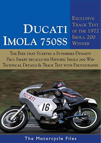 DUCATI 750SS - THE 1972 IMOLA 200 WINNER: EXCLUSIVE HISTORY & TRACK TEST OF DUCATI'S FIRST SUPERBIKE (The Motorcycle Files) (English Edition)