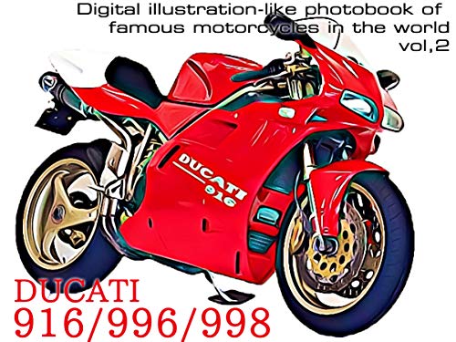 DUCATI 916 996 998 - Digital illustration-like photobook of famous motorcycles in the world vol,2 (English Edition)