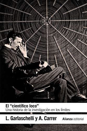 El "científico loco": Una historia de la investigación en los límites (El libro de bolsillo - Ciencias)