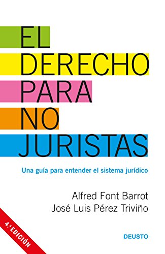El derecho para no juristas: Una guía para entender el sistema jurídico (Sin colección) El derecho para no juristas: Una guía para entender el sistema jurídico (Sin colección)